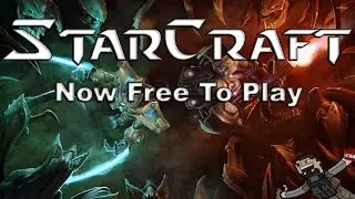 StarCraft - Now Free To Play