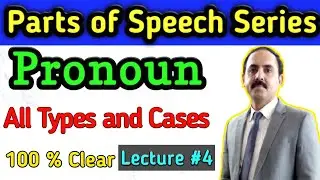 Pronoun and its types/kinds | Parts of Speech | Advanced English Grammar