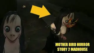 Застрял с МОМО в Конализации Хоррор Игра Mother Bird Horror Story 2 Madhouse Game MOMO 2022