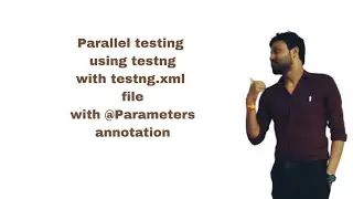 parallel testing using testng.xml file  