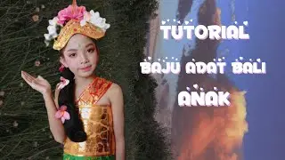 TUTORIAL BAJU ADAT BALI ANAK 