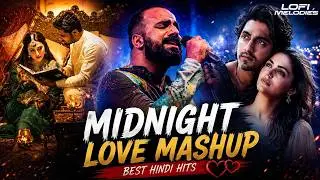 MidNight Love Mashup 2026 | Arijit Singh | Jubin N | Monsoon Playlist | Lofi Melodies