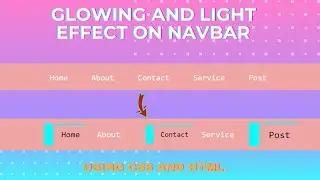 GLOWING AND LIGHT EFFECT ON NAVBAR USING PURE CSS AND HTML.