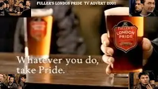 FULLER’S LONDON PRIDE – WHATEVER YOU DO TAKE PRIDE - TV COMMERCIAL – 2001