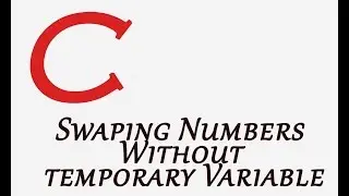 Swapping Two numbers without using temporary variable