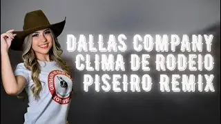 DALLAS COMPANY | CLIMA DE RODEIO | (PISEIRO REMIX) #piseiro #dallascowboys #pisadinha