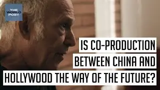 Is Co-Production Between China And Hollywood The Way Of The Future?: Stan Rosen Series