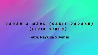 Tenxi, Naykilla & Jemsii - Garam & Madu (Sakit Dadaku) KARAOKE VERSION