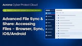 Product Demo: File Sync & Share: Accessing Files – Browser, Sync, iOS/Android