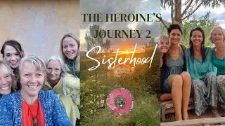 The Heroine's Journey Retreat 2: Sisterhood