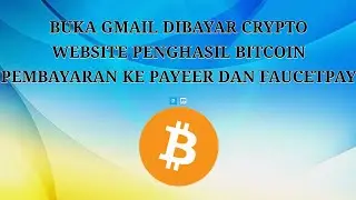 BUKA GMAIL DAPAT BAYARAN, WEBSITE PENGHASIL KOIN CRYPTO, PEMBAYARAN KE PAYEER DAN FAUCETPAY