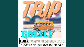 Trip (feat. Eli)