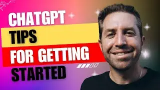 ChatGPT Tips For Getting Started Easily