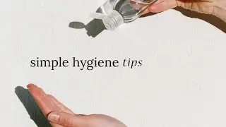 Simple Hygiene Tips