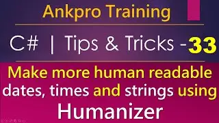 C# tips and tricks 33 - Humanizer library - Make more human readable dates, times and strings