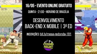 Mesa Redonda #181: Desenvolvimento Back-End x Mobile | 3a edição