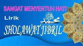 SANGAT MENYENTUH HATI, Lirik Sholawat Jibril