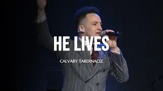 Calvary Tabernacle - He Lives