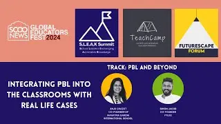 SGEF 2024 | Track- PBL | Integrating PBL into the Classrooms | Anju Chazot | Simon Jacob