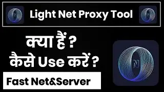 Light Net Proxy Tool App Kaise Use Kare !! How To Use Light Net Proxy Tool App