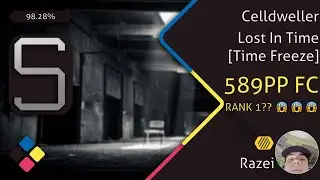 Razei | Celldweller - Lost In Time [Time Freeze]  +HD 98.28% FC | RANK 1 GLOBAL 589 PP XOOTY SNIPE??