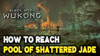 Black Myth Wukong How to reach POOL OF SHATTERED JADE Shrine (Chapter 4 The Webbed Hollow)
