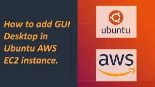 How to add GUI Desktop in AWS Ubuntu server EC2| Add GUI in Ubuntu EC2 with 5 commands only|Open !t