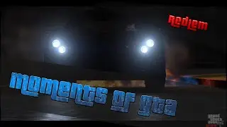 Moments of GTA #3