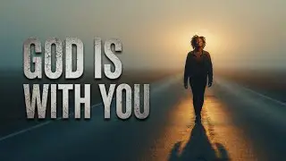 GOD IS WITH YOU - Stop Worrying: Inspirational & Motivational Video