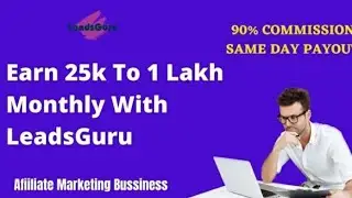 HOW TO EARN 30-40K PER MONTH EASILY | LEADSGURU AFFILIATE BUSINESS | BUSINESS OPPORTUNITY.(15 MIN)