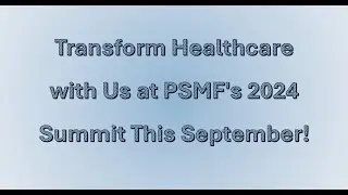 Unite with Global Leaders at PSMF's 2024 Summit: Shaping the Future and Driving Innovations!