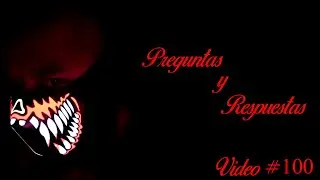 #ESPECIAL #VIDEO #100 l #Preguntas y #Respuestas
