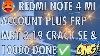 🥵 REDMI NOTE 4 MI ACCOUNT PLUS FRP  MRT 3.19 CRACK SE & 10000 DONE✅