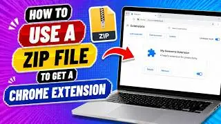 How to Use a Zip File to Get a Chrome Extension | How to Install Unpacked Extensions in Chrome