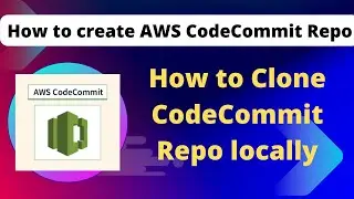 How to Clone CodeCommit Repository | How to create AWS CodeCommit Repository | AWS DevOps