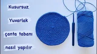 YUVARLAK İSTER ÇANTA TABANI İSTERSENİZDE SUPLA YAPIMI