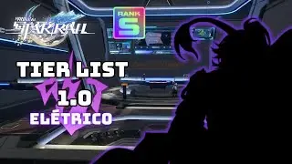 TIER LIST 1.0 - Eletrico - HONKAI STAR RAIL