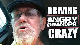 DRIVING ANGRY GRANDPA CRAZY!