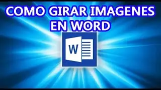 ★ COMO GIRAR IMAGENES DENTRO DE WORD - 2021