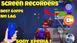 Best Screen Recorders For Gaming || No Lag No issue Perfect Result || Sony Xperia 1 || Pubg Mobile