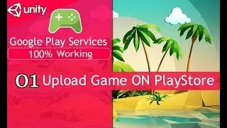 Unity3d How to upload  game on Google Playstore (01)