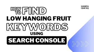 How to Find Low Hanging Fruit Keywords Using Search Console Data
