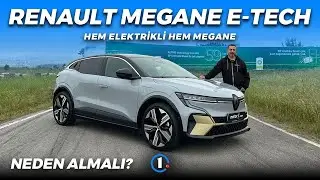 Renault Megane E-Tech | Artık Megane Da Elektrikli! | Neden Almalı?