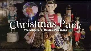 The Lakeshore│ Mexico, Pampanga│ Christmas Park │Amusement Park │The Glowing Garden│ Candy Land