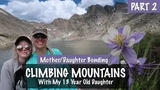 Bond with your Teen Daughter - Climb Mountains Together - Climbed 3,225 feet - Pt 2- Season 2 -Ep#63