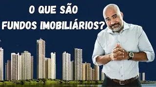 FUNDOS IMOBILIÁRIOS: TUDO (OU QUASE) QUE VOCÊ QUERIA SABER, MAS NÃO TINHA CORAGEM DE PERGUNTAR!