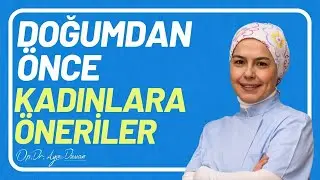 Doğumdan Önce Kadınlara Öneriler