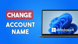 How to Change Username in Windows 11