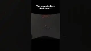 This Wannabe Foxy The Pirate 🤣 