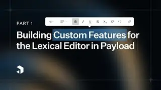 Build Custom Features for the Lexical Editor in Payload: Part I